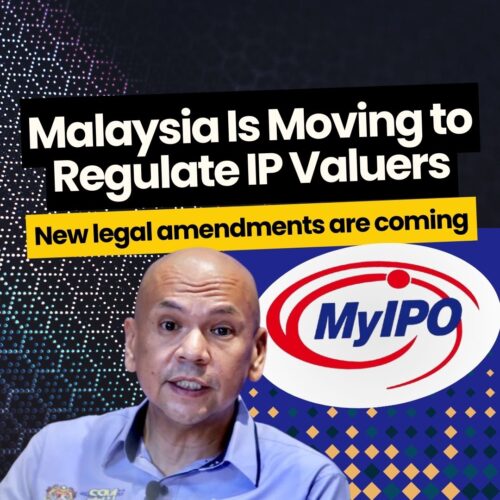 Malaysia Is Moving To Regulate IP Valuers
