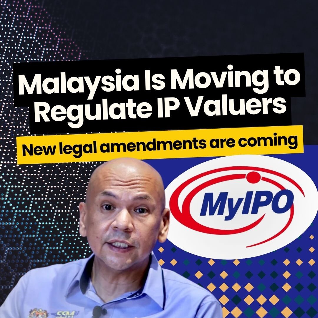 Malaysia Is Moving To Regulate IP Valuers
